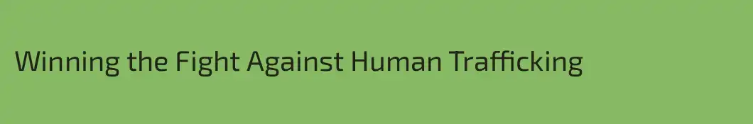 Winning the Fight Against Human Trafficking